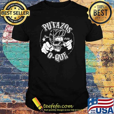 Putazos Chigon O-Que Shirt