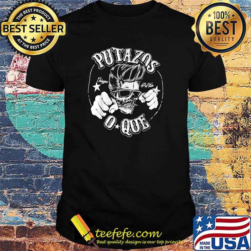 Putazos Chigon O-Que Shirt