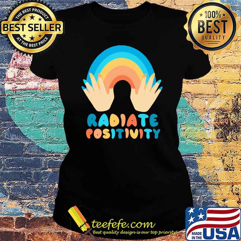Radiate Positivity Rainbow Shirt Ladies tee Radiate Positivity Rainbow Shirt Ladies tee