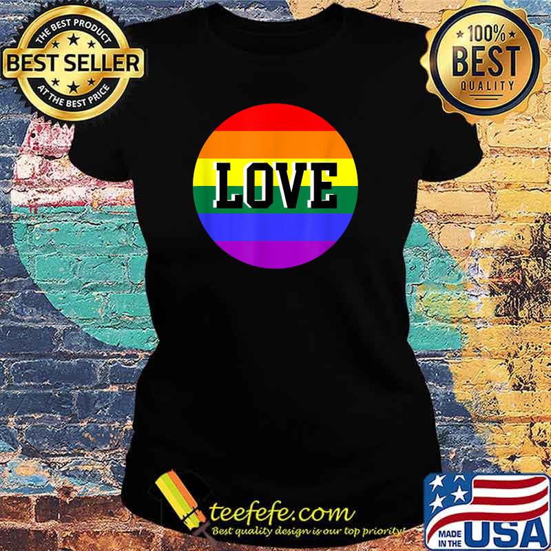 Rainbow Love Lgbt Shirt Ladies tee Rainbow Love Lgbt Shirt Ladies tee