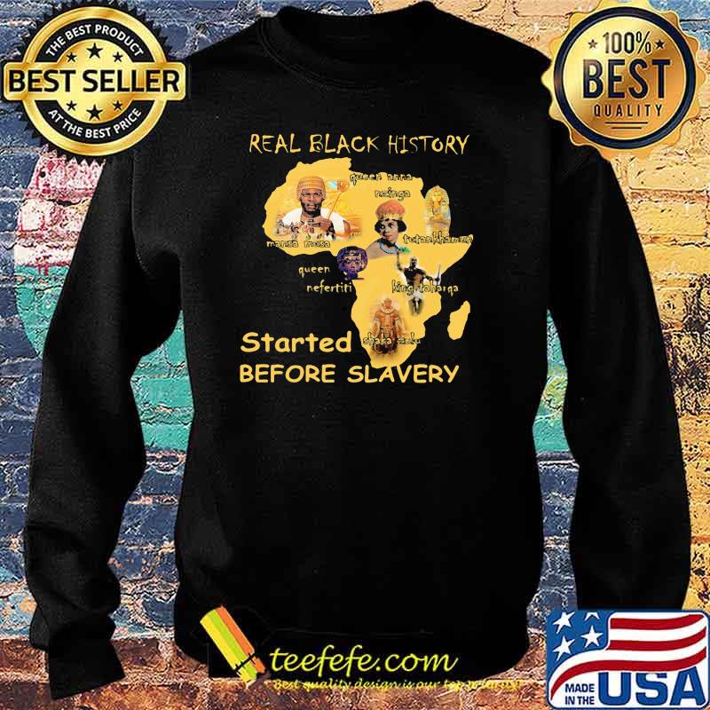 Real Black History Started Before Slavery Shirt Sweater Real Black History Started Before Slavery Shirt Sweater