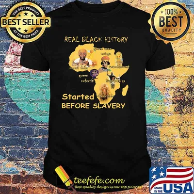 Real Black History Started Before Slavery Shirt