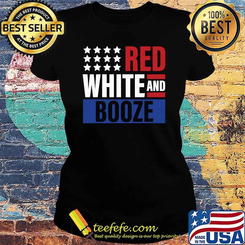 Red White and Booze Shirt Ladies tee Red White and Booze Shirt Ladies tee