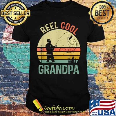 Reel Cool Grandpa Fisherman Daddy Vintage Shirt