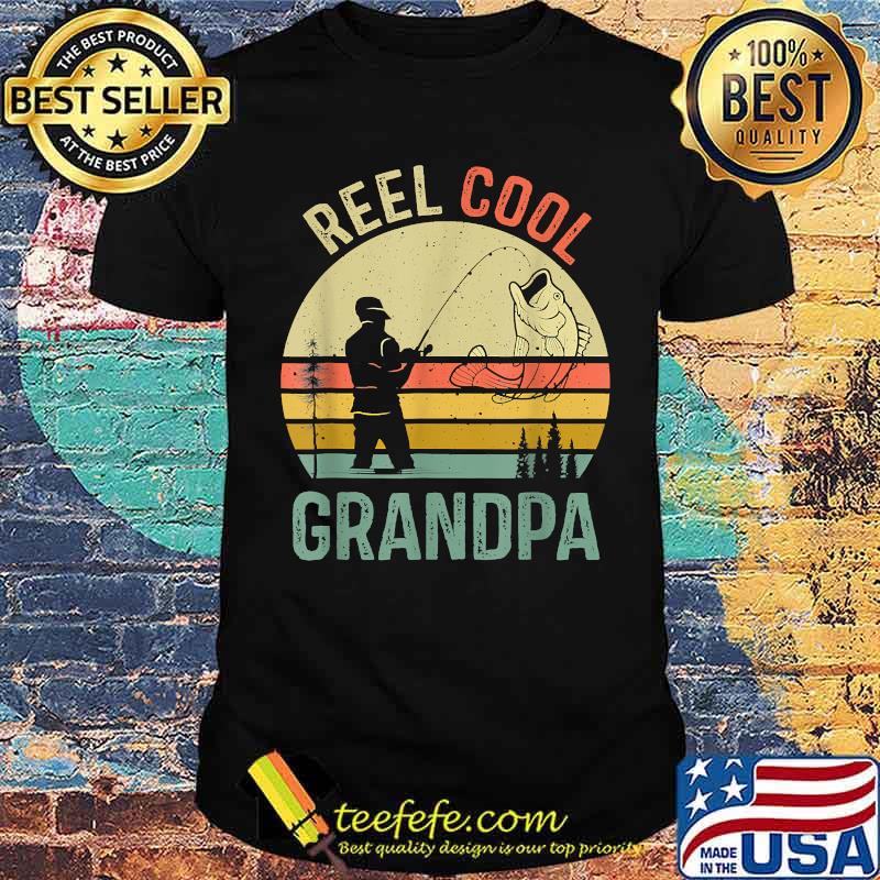 Reel Cool Grandpa Fisherman Daddy Vintage Shirt