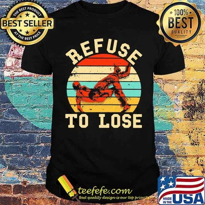 Refuse To Lose Wrestling Vintage Shirt