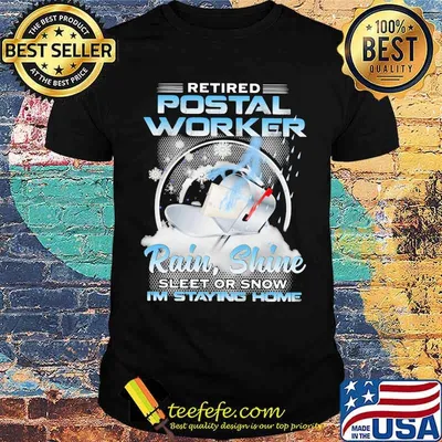 Retired Postal Worker Rain Shine Sleet Or Snow I'm Staying Home Box Shirt