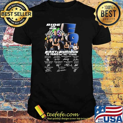 Ride of Die F9 Fast and Furious 20 years 2001-2021 signatures shirt