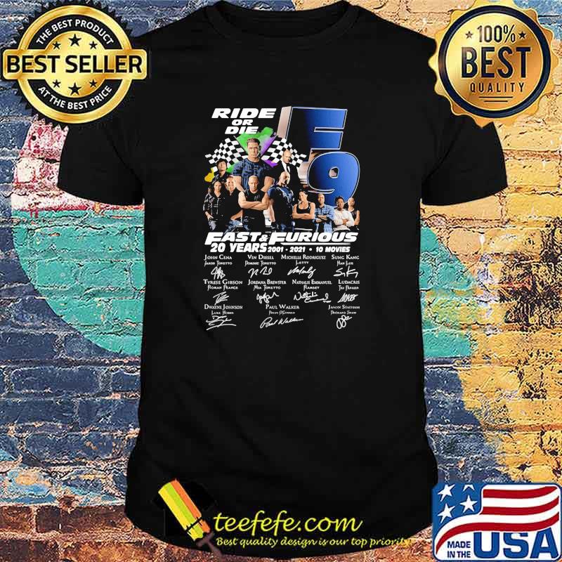 Ride of Die F9 Fast and Furious 20 years 2001-2021 signatures shirt