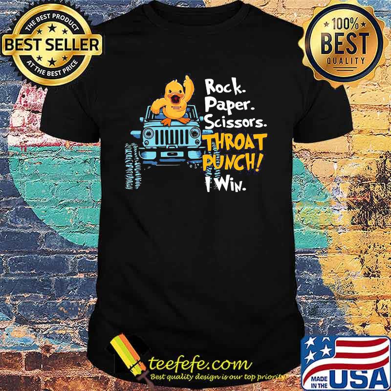 Rock Paper Scissor Throat Punch I Win Duck Jeep Shirt