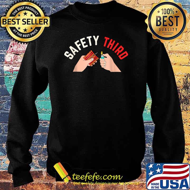 Safety Third Fire Firework T-Shirt Sweater Safety Third Fire Firework T-Shirt Sweater
