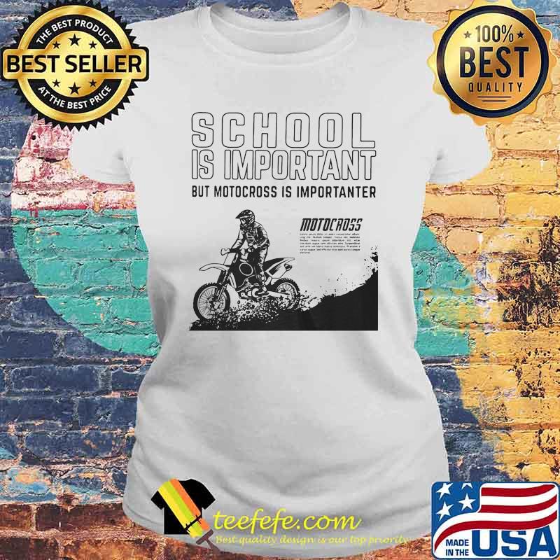 School is important but motocross is importanter Laides tee School is important but motocross is importanter Laides tee