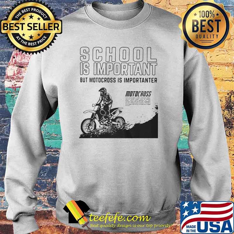 School is important but motocross is importanter Sweater School is important but motocross is importanter Sweater