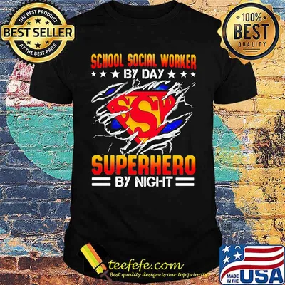 School Social Worker by day superhero by night superman shirt