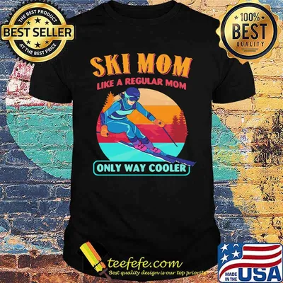 Ski Mom Like A Regular Mom ONly Way Cooler Vintage Shirt