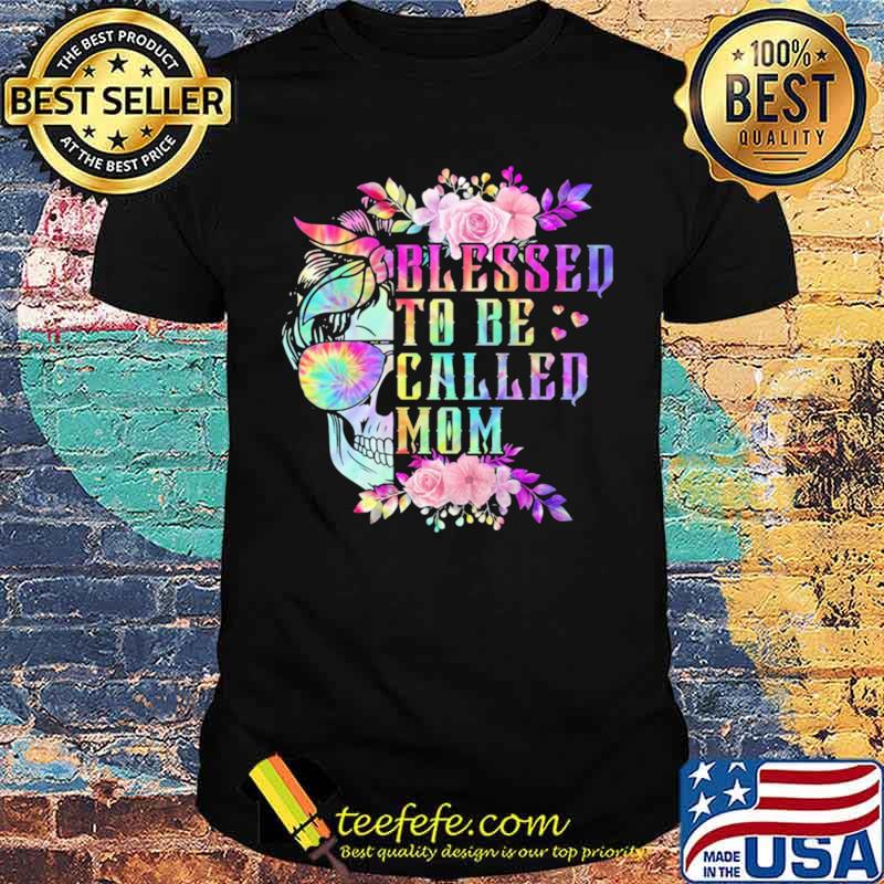 Skull blessed to be called mom shirt