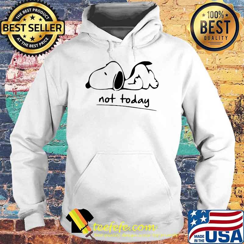 Snoopy not today slap Hoodie Snoopy not today slap Hoodie