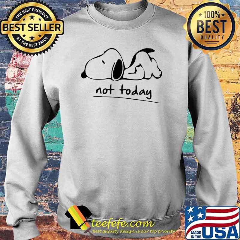 Snoopy not today slap Sweater Snoopy not today slap Sweater