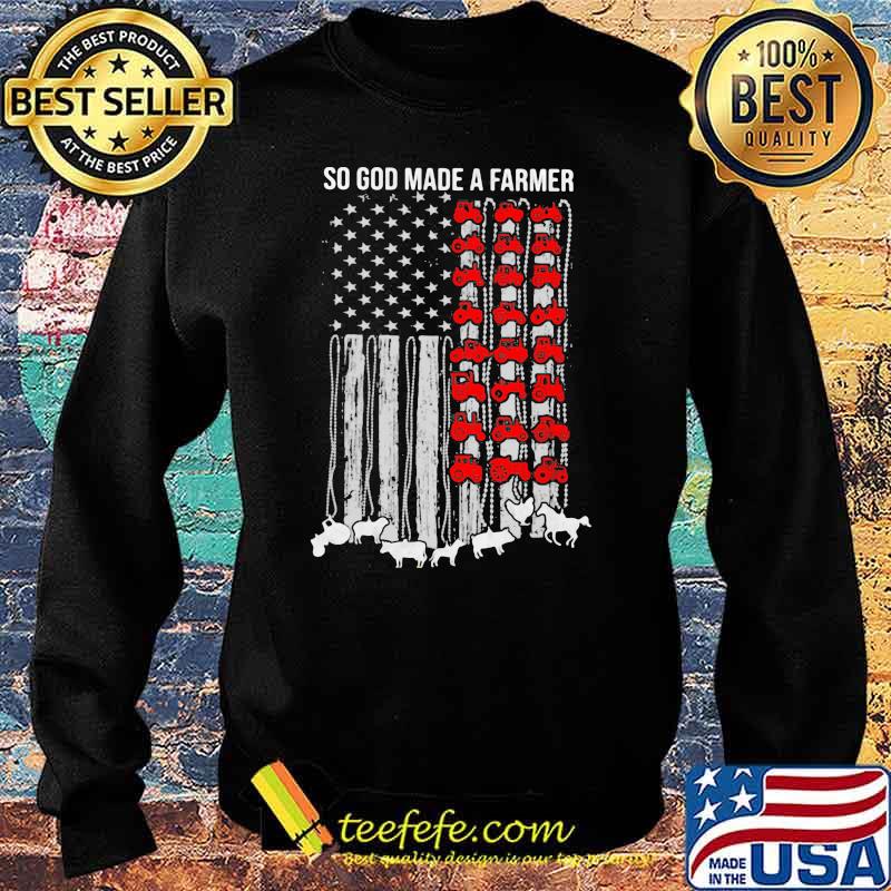 So God Made A Farmer Flag Shirt Sweater So God Made A Farmer Flag Shirt Sweater