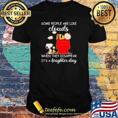 Some People Are Like Clouds When They Disappear It’s A Brighter Day Snoopy And Charlie Shirt