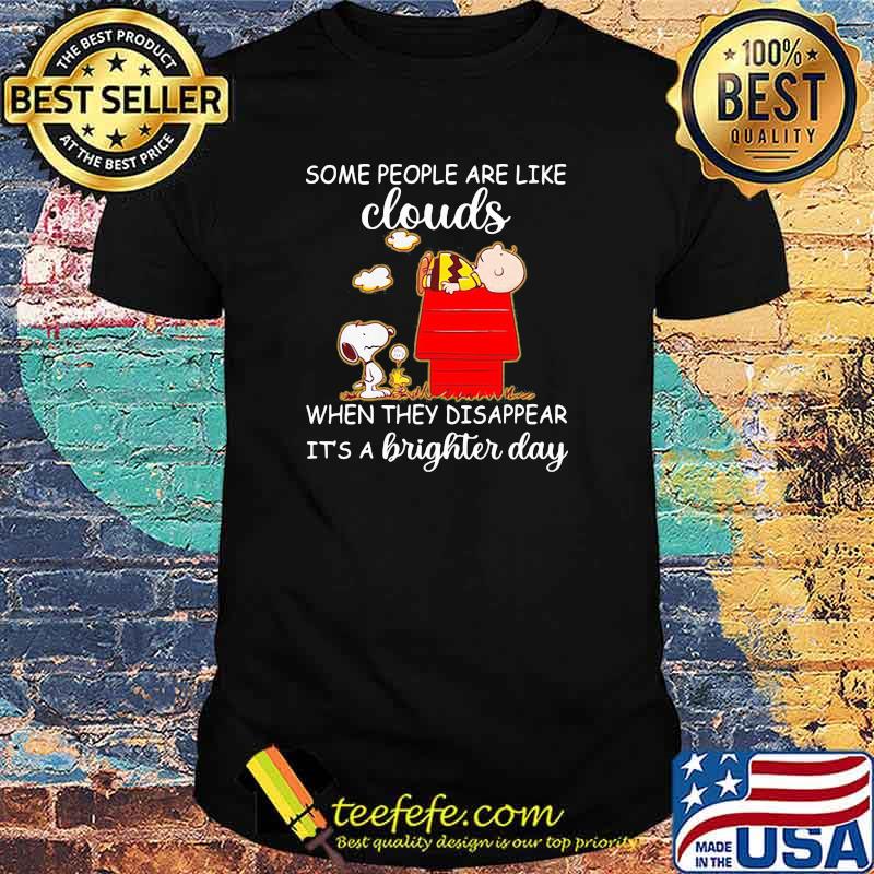 Some People Are Like Clouds When They Disappear It’s A Brighter Day Snoopy And Charlie Shirt