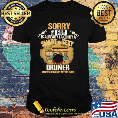 sorry this guy is already taken by a smart and sexy drumer and yes he bought me this shirt