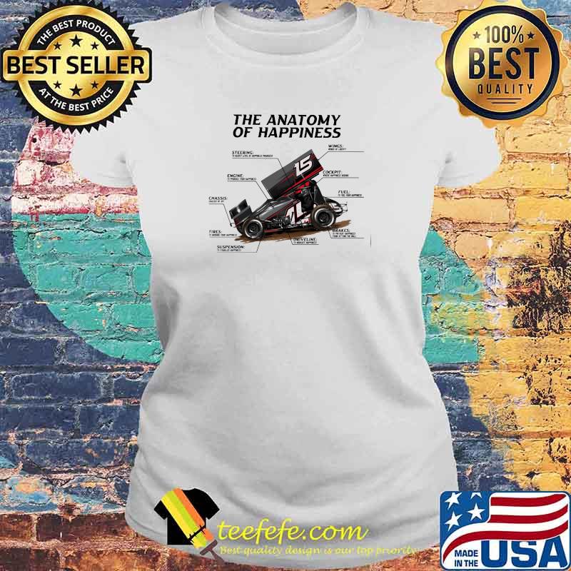 Sprint Car Racing The Anatomy Of Happiness Shirt Laides tee Sprint Car Racing The Anatomy Of Happiness Shirt Laides tee