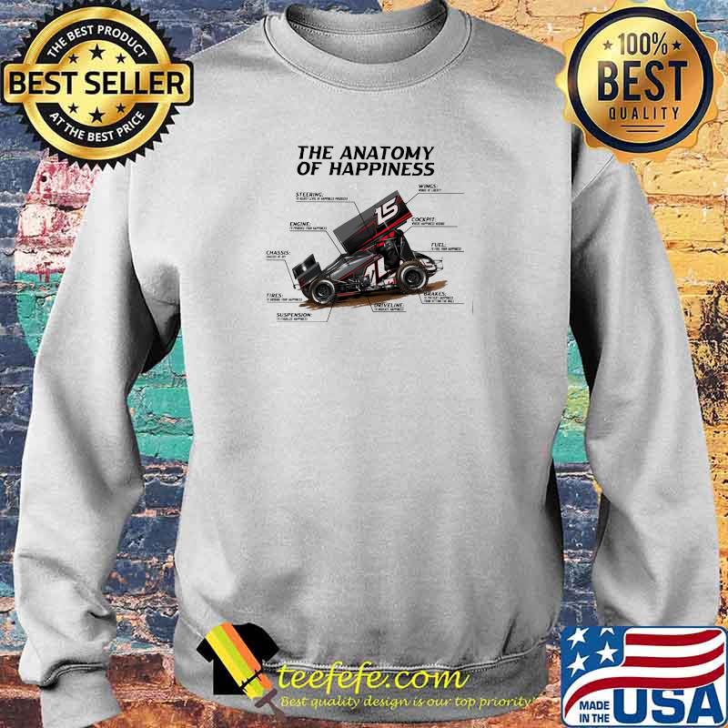 Sprint Car Racing The Anatomy Of Happiness Shirt Sweater Sprint Car Racing The Anatomy Of Happiness Shirt Sweater