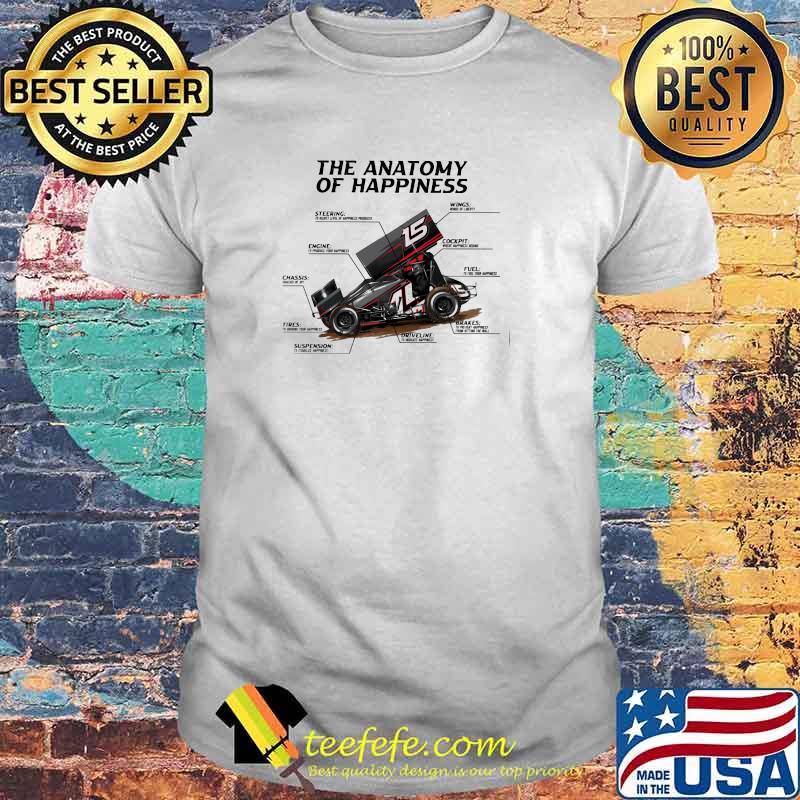 Sprint Car Racing The Anatomy Of Happiness Shirt