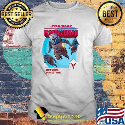 Star Wars The Mandalorian Bounty Hunters Don't Worry! T-Shirt