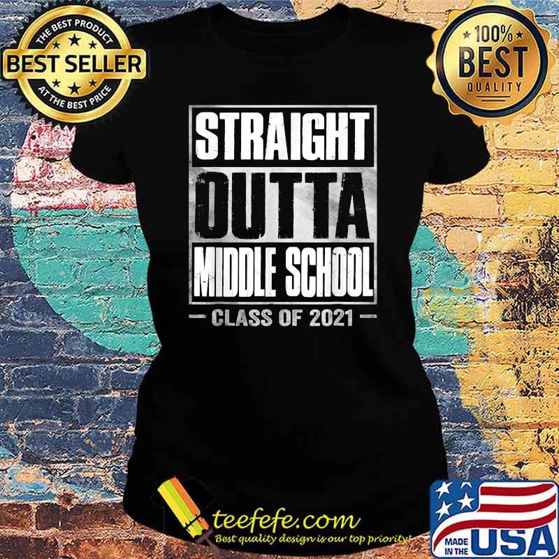 Straight Outta Middle School Graduation 2021 T-Shirt Ladies tee Straight Outta Middle School Graduation 2021 T-Shirt Ladies tee