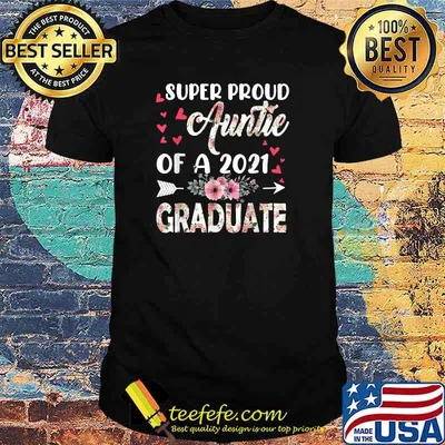 Super Proud Auntie Of A 2021 Graduate Mothers Day Graduation Flower T-Shirt