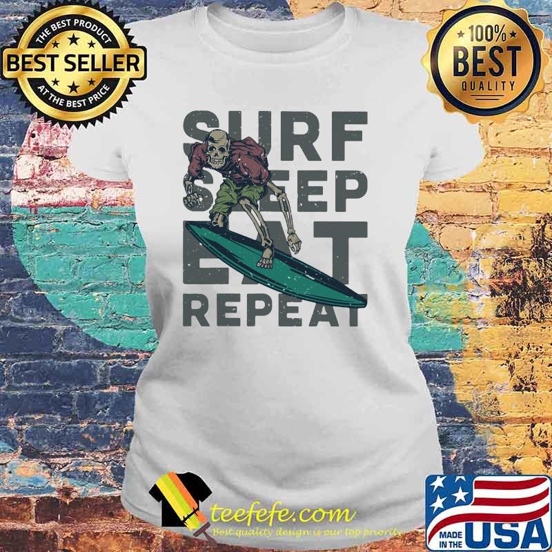 Surf Sleep Eat Repeat Skull Surfing Shirt Laides tee Surf Sleep Eat Repeat Skull Surfing Shirt Laides tee