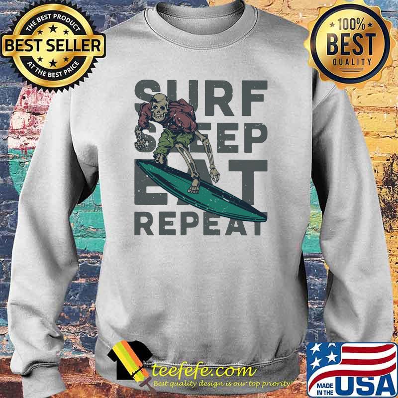 Surf Sleep Eat Repeat Skull Surfing Shirt Sweater Surf Sleep Eat Repeat Skull Surfing Shirt Sweater