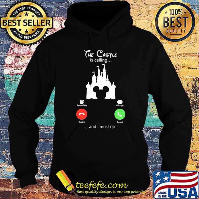 The castle is calling and i must go disney Hoodie The castle is calling and i must go disney Hoodie