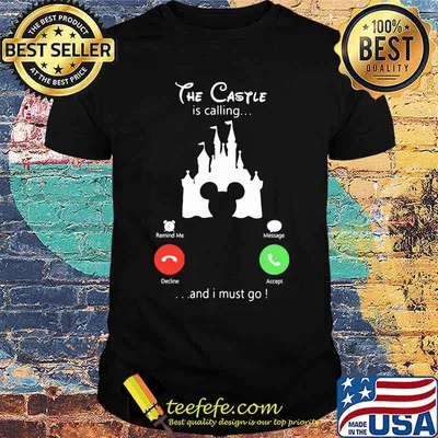 The castle is calling and i must go disney shirt