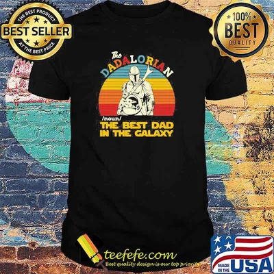 The Dadalorian Noun The Best Dad In The Galaxy Star Wars Vintage Shirt