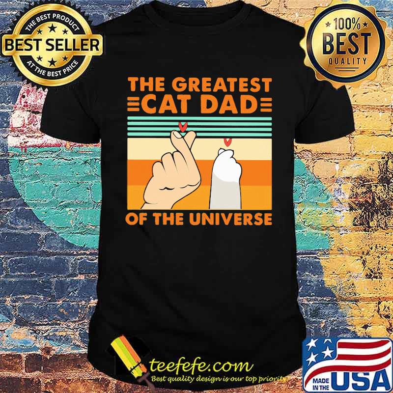 The Greatest Cat Dad Of The Universe Vintage Shirt The Greatest Cat Dad Of The Universe Vintage Shirt
