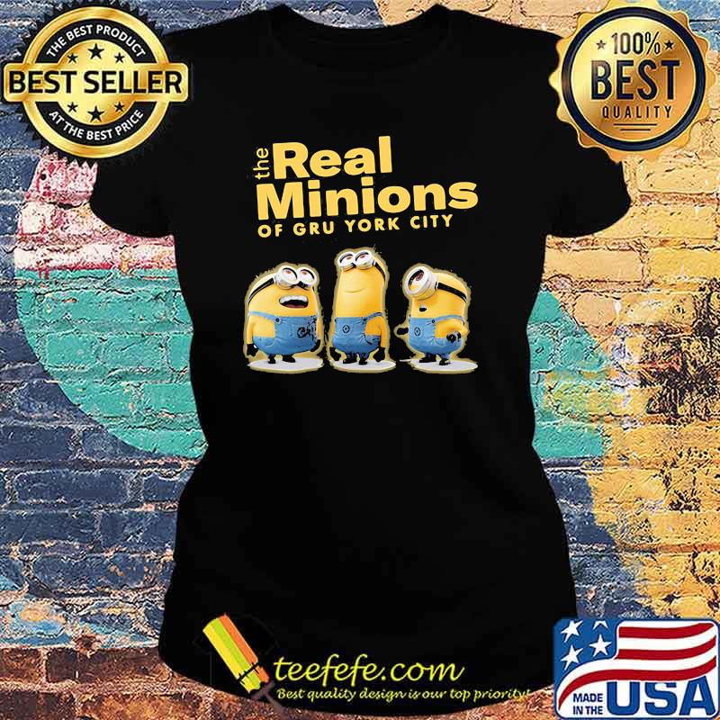 The Real Minions Of Gru York City Shirt Ladies tee The Real Minions Of Gru York City Shirt Ladies tee