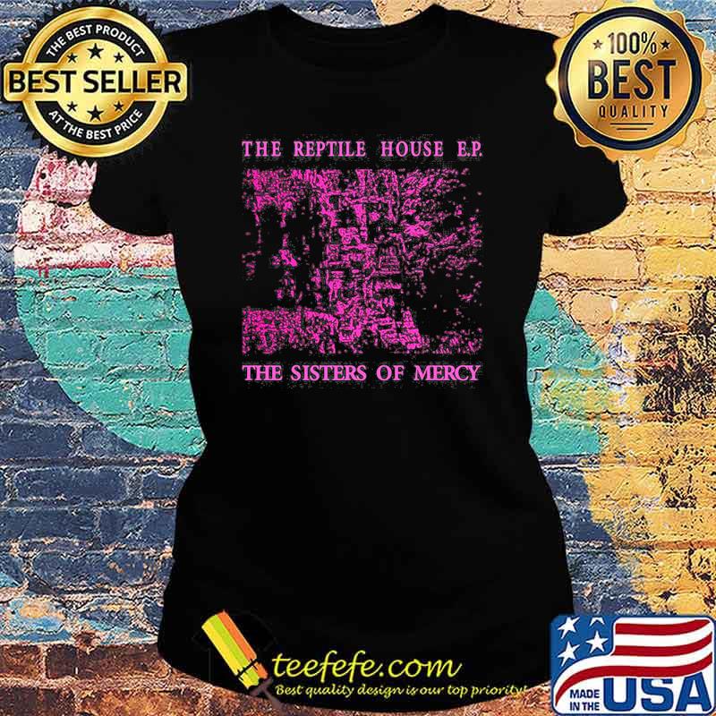 The reptile house e.p the sisters of mercy Ladies tee The reptile house e.p the sisters of mercy Ladies tee