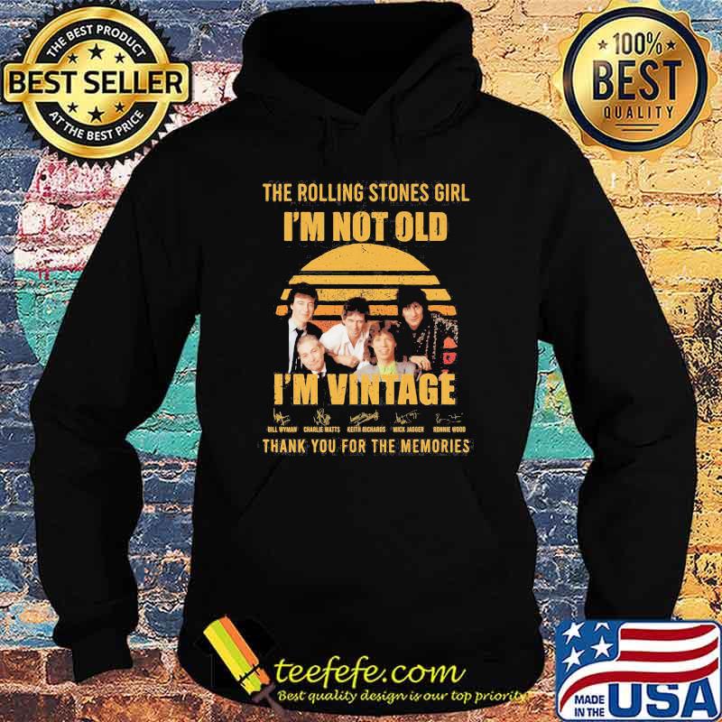 The Rolling Stones Girl Im Not Old Im Vintage Thank You For The Memories Signature Vintage Shirt Hoodie The Rolling Stones Girl Im Not Old Im Vintage Thank You For The Memories Signature Vintage Shirt Hoodie