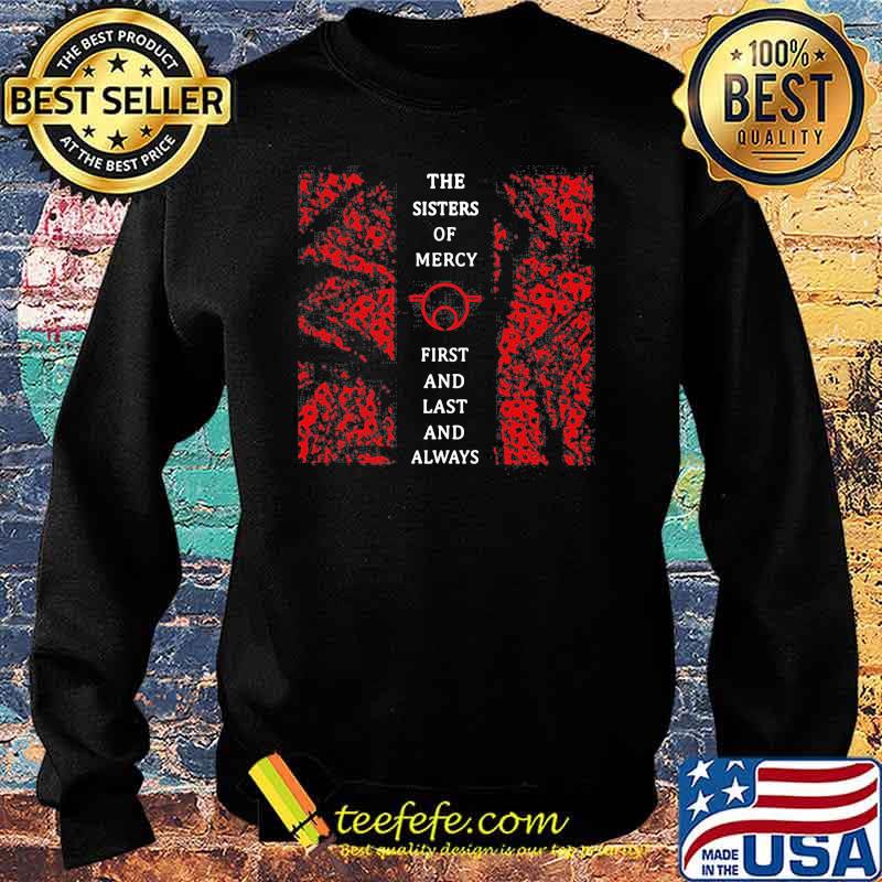 The sisters of mercy first and last and always Sweater The sisters of mercy first and last and always Sweater
