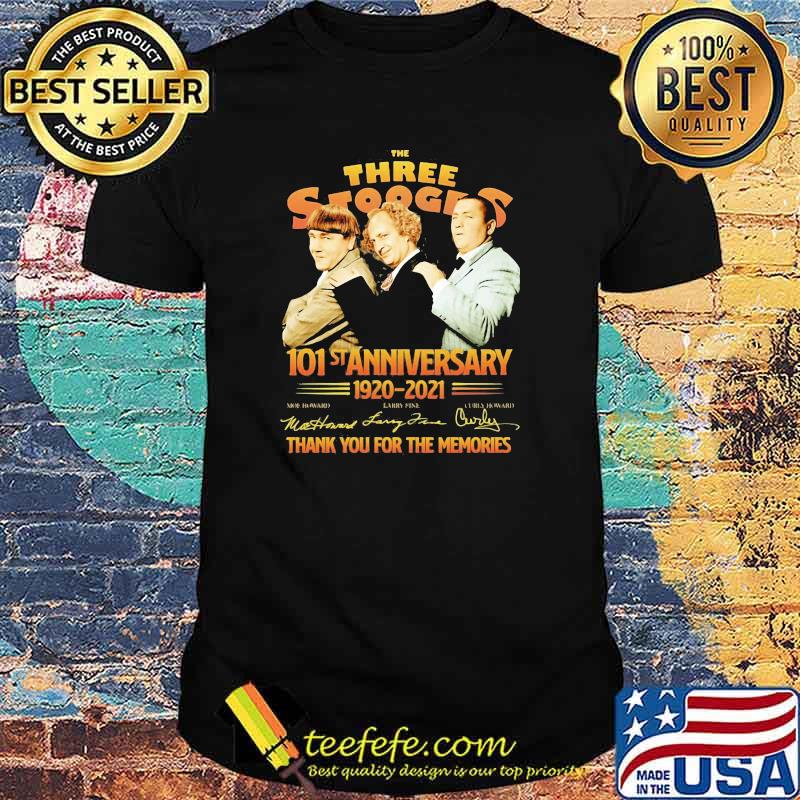 The Three Stooges 101st anniversary 1920-2021 thank you for the memories signature shirt