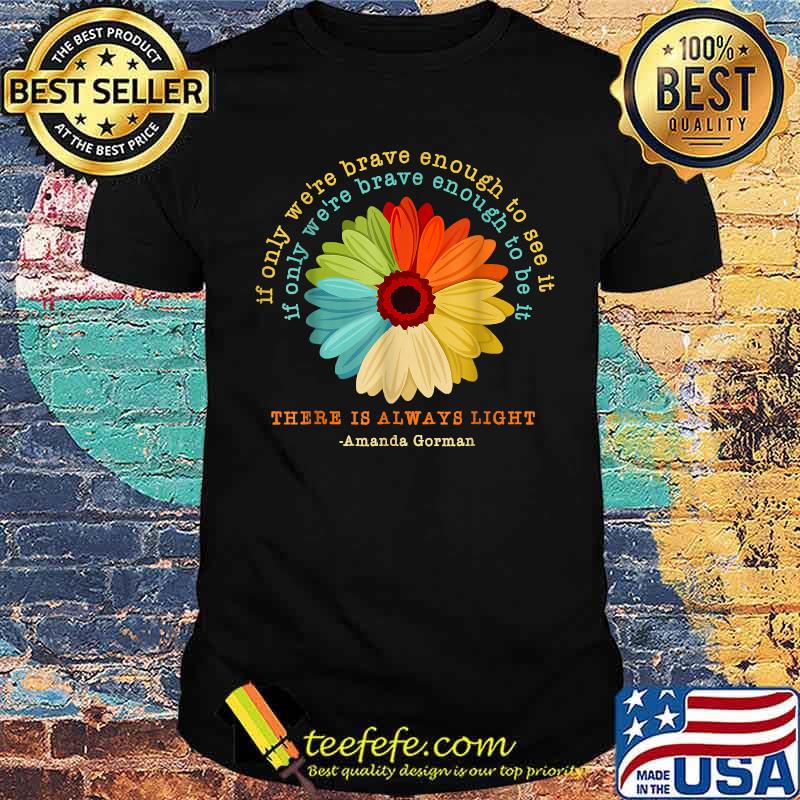 There Is Always Light Daisy Vintage Hippie Flower Shirt