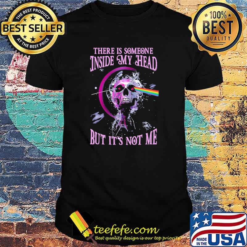 There is someone inside my head but its not me skull rainbow pink floyd shirt There is someone inside my head but its not me skull rainbow pink floyd shirt