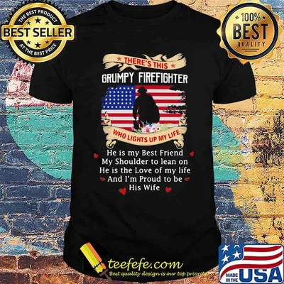 There's this Grumpy Firefighter Who Lights up My Life Flower American Flag Veteran Shirt
