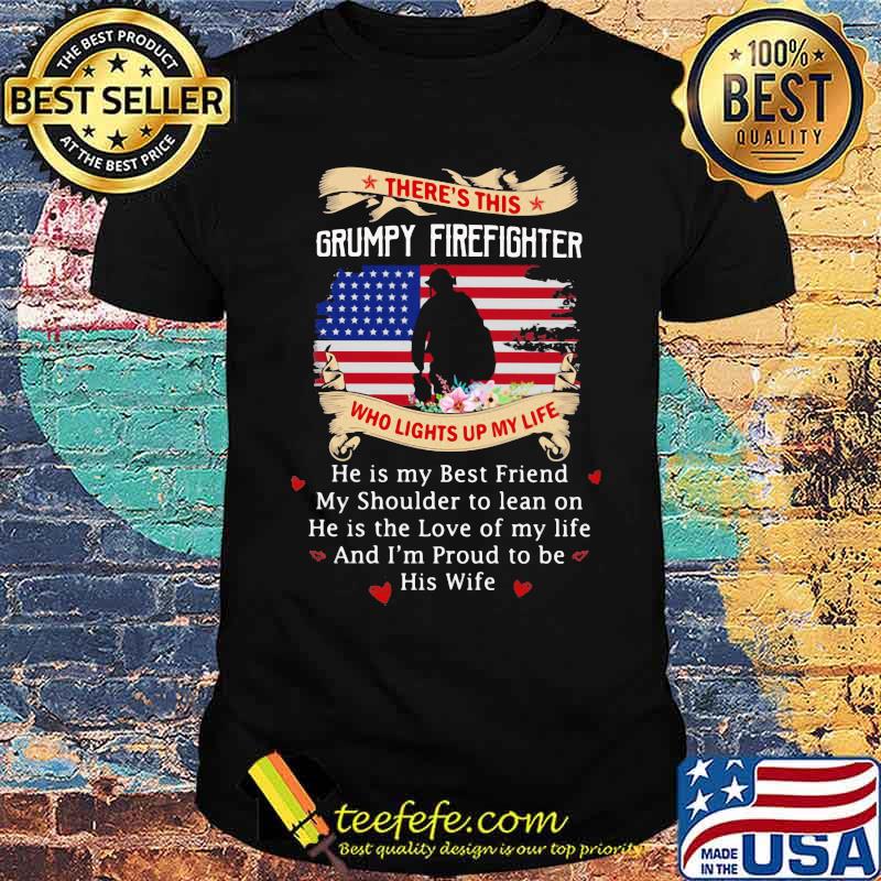 There's this Grumpy Firefighter Who Lights up My Life Flower American Flag Veteran Shirt