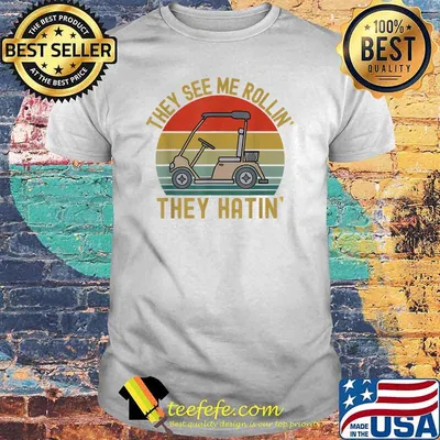 They See Me Rollin They Hatin Golfing Vintage T-Shirt