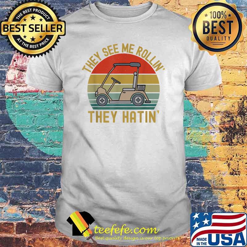 They See Me Rollin They Hatin Golfing Vintage T-Shirt