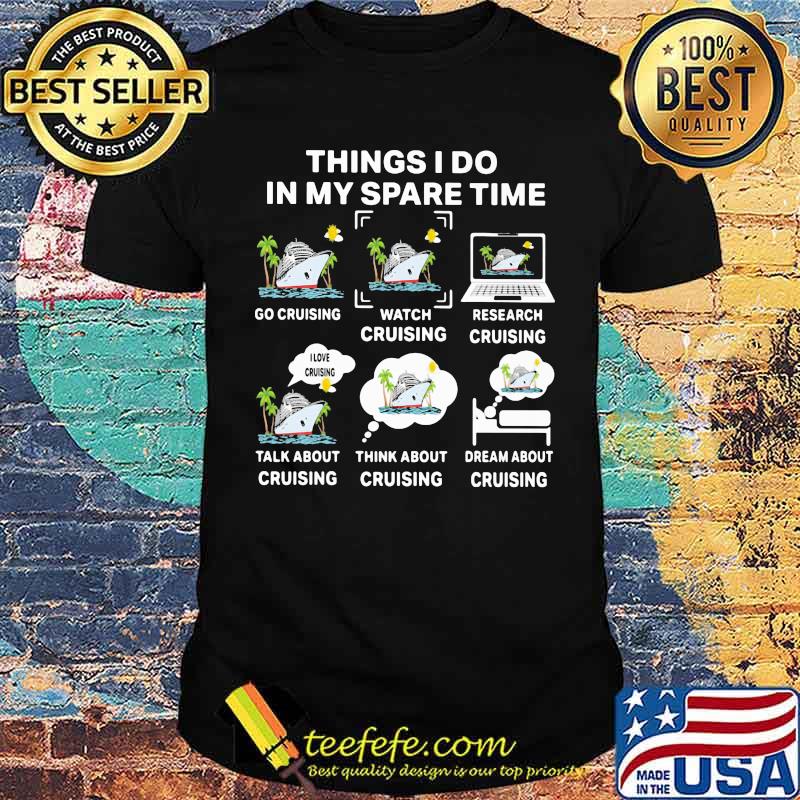 Things I Do In My Spare Time Cruising Shirt
